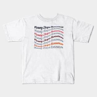 Money stops Nonsense Kids T-Shirt